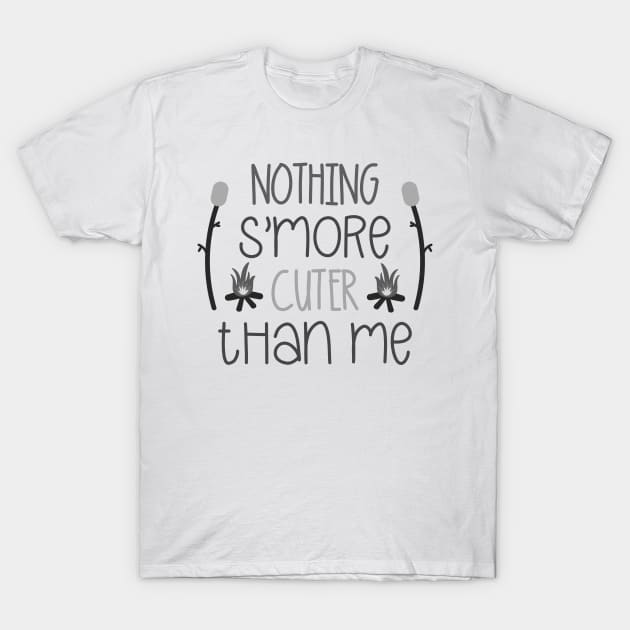 Nothing S'More Cuter Than Me, Outdoors Shirt, Hiking Shirt, Adventure Shirt T-Shirt by ThrivingTees